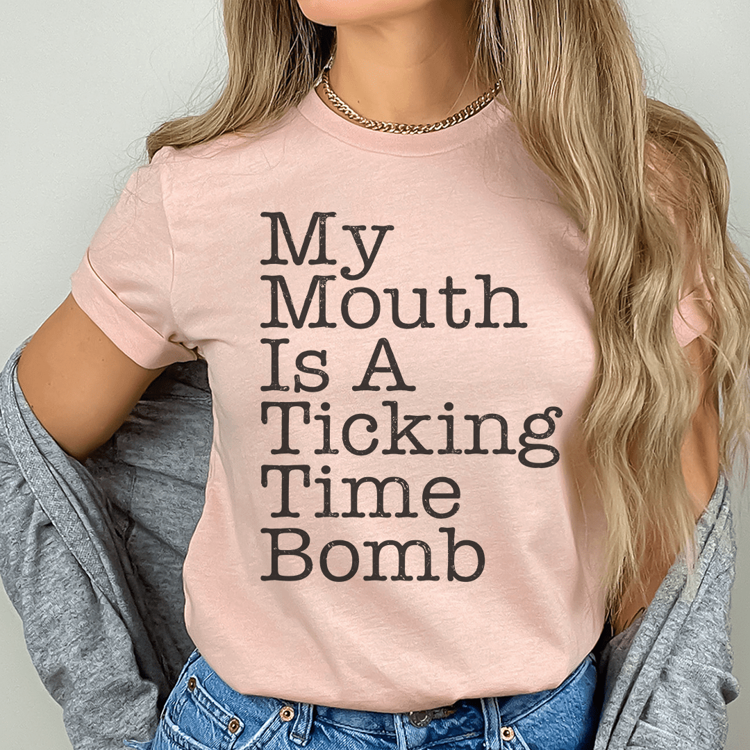 My Mouth Is a Ticking Time Bomb Tee